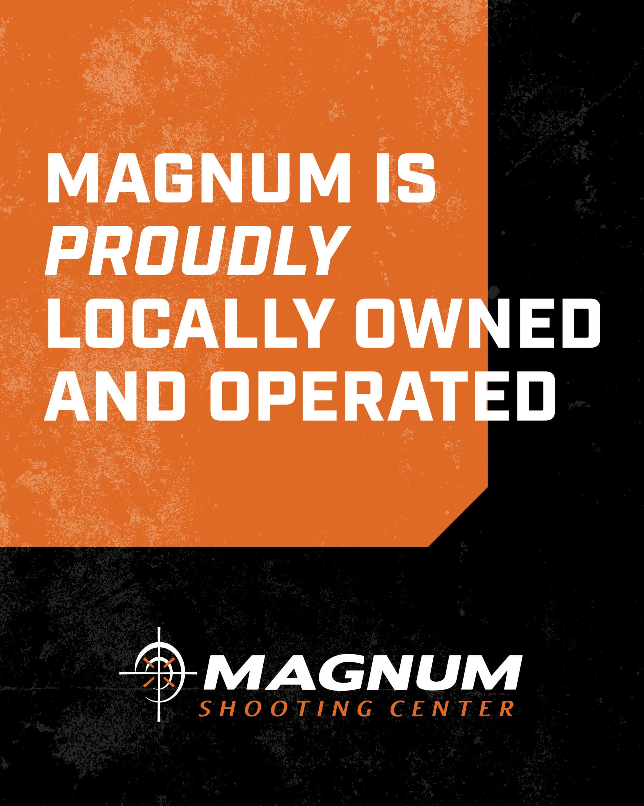 Magnum is proudly locally owned and operated.